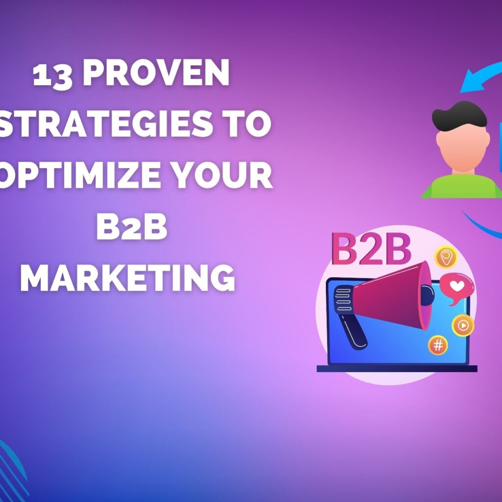 13 Proven Strategies to Optimize Your B2B Marketing Funnel for the ...