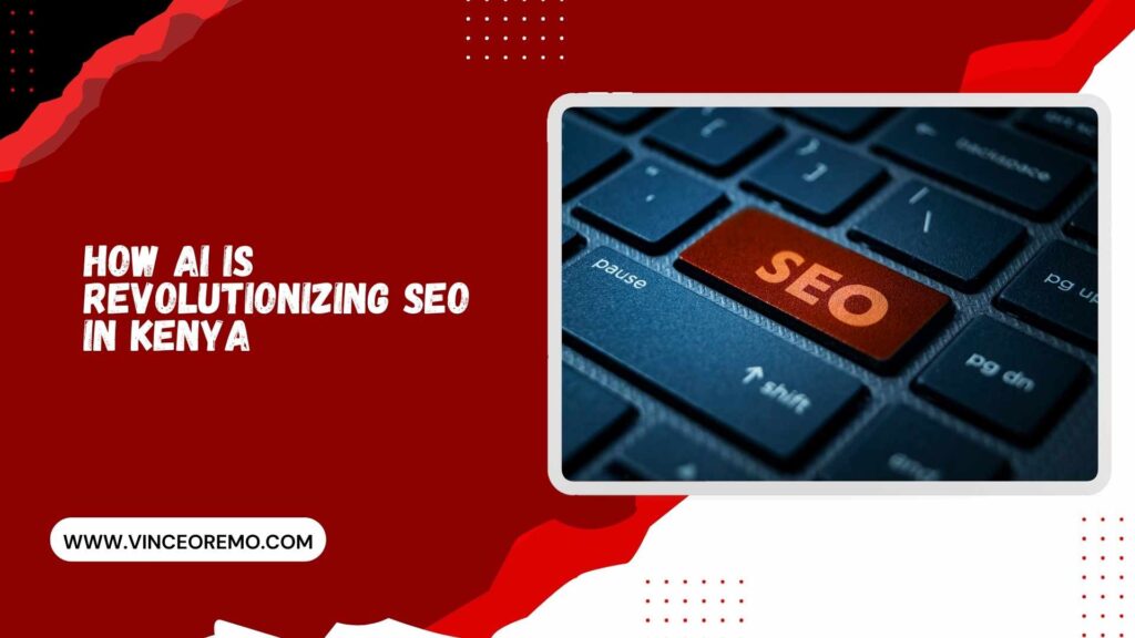 How AI is Revolutionizing SEO in Kenya