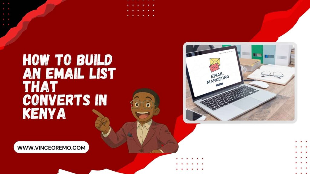 How to Build an Email List That Converts in Kenya