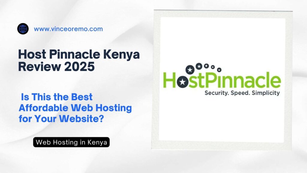 Host Pinnacle Kenya Review 2025: Is This the Best Affordable Web Hosting for Your Website?