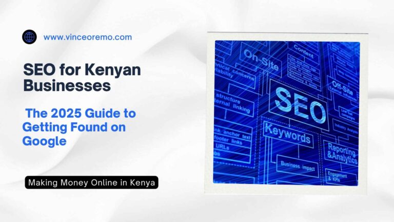 SEO for Kenyan Businesses The 2025 Guide to Getting Found on Google